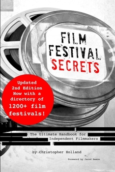 Paperback Film Festival Secrets: The Ultimate Handbook for Independent Filmmakers Book