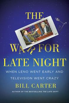 Hardcover The War for Late Night: When Leno Went Early and Television Went Crazy Book
