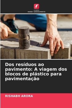 Dos resíduos ao pavimento: A viagem dos blocos de plástico para pavimentação (Portuguese Edition)