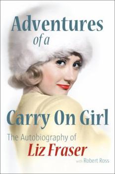 Hardcover Adventures of a Carry on Girl: The Autobiography of Liz Fraser Book