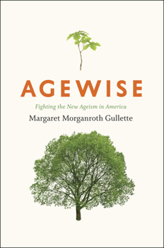 Hardcover Agewise: Fighting the New Ageism in America Book