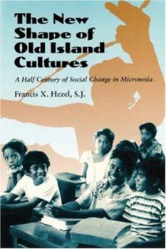 Paperback The New Shape of Old Island Cultures: A Half Century of Social Change in Micronesia Book