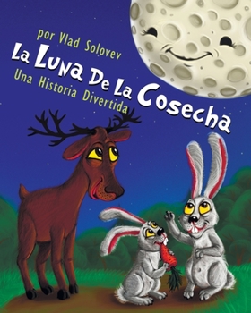 Paperback La Luna De La Cosecha: Una Historia Divertida [Spanish] Book