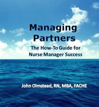 Paperback Managing Partners: The How-To Manual for Nurse Manager Success Book