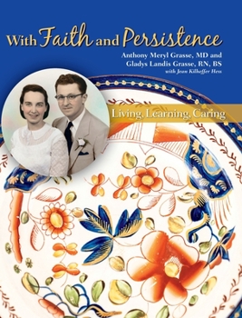 Hardcover With Faith and Persistence: Living, Learning, Caring Book