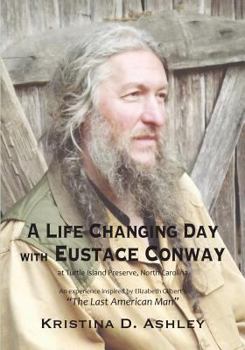 Paperback A Life Changing Day with Eustace Conway Book