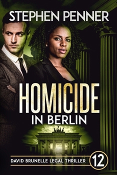 Paperback Homicide in Berlin: David Brunelle Legal Thriller #12 Book
