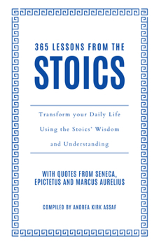 Hardcover 365 Lessons from the Stoics: Transform Your Daily Life Using the Stoics’ Wisdom and Understanding Book
