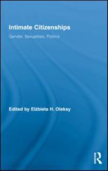 Intimate Citizenships: Gender, Sexualities, Politics (Routledge Research in Gender and Society)