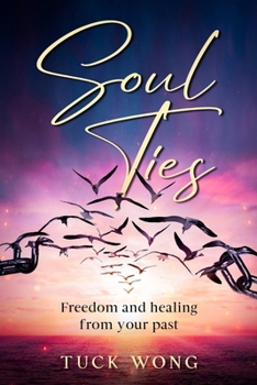 Paperback Soul Ties: Freedom and healing from your past Book