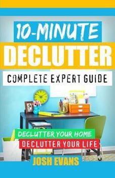 Paperback 10-Minute Declutter: Complete Expert Guide: Declutter Your Home. Declutter Your Life. Book