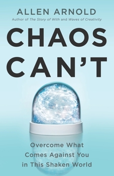 Paperback Chaos Can't: Overcome What Comes Against You in This Shaken World Book