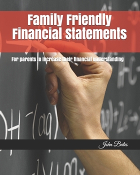 Paperback Family Friendly Financial Statements: For parents to increase their financial understanding Book