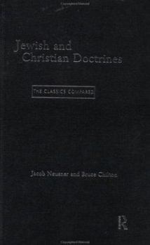 Hardcover Jewish and Christian Doctrines: The Classics Compared Book
