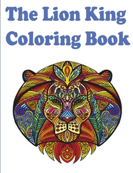 The lion king Coloring Book: the lion king coloring book, Coloring Book with Fun, Easy, and Relaxing Coloring Pages,100 page