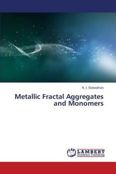 Paperback Metallic Fractal Aggregates and Monomers Book