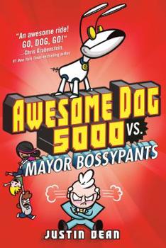 Hardcover Awesome Dog 5000 vs. Mayor Bossypants (Book 2) Book