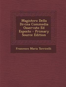 Paperback Magistero Della Divina Commedia Osservato Ed Esposto [Italian] Book