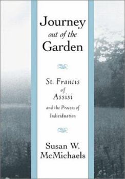 Paperback Journey Out of the Garden: St. Francis of Assisi and the Process of Individuation Book