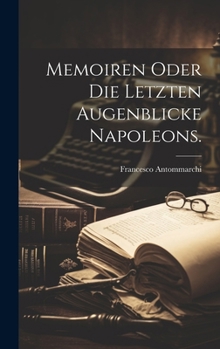 Hardcover Memoiren oder die letzten Augenblicke Napoleons. [German] Book