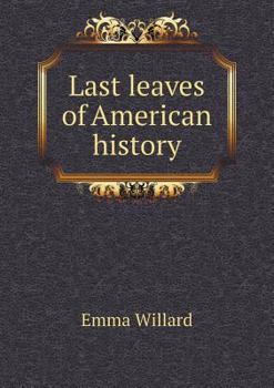 Paperback Last leaves of American history Book