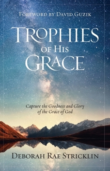 Paperback Trophies of His Grace: Capture the Goodness and Glory of the Grace of God Book