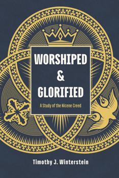 Paperback Worshiped and Glorified: A Study of the Nicene Creed Book