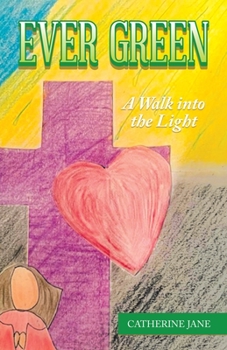 Paperback Ever Green: A Walk into the Light Book