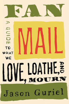 Paperback Fan Mail: A Guide to What We Love, Loathe, and Mourn Book