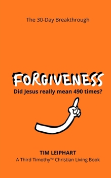 Paperback Forgiveness: Did Jesus really mean 490 times? Book