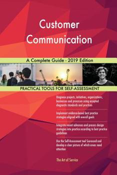 Paperback Customer Communication A Complete Guide - 2019 Edition Book