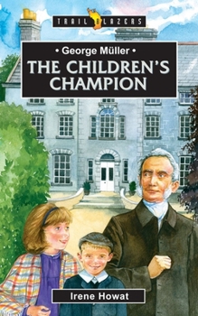 George Muller The Children's Champion (Trail Blazers) - Book  of the Trailblazers