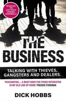 Paperback The Business: Talking with Thieves, Gangsters and Dealers Book