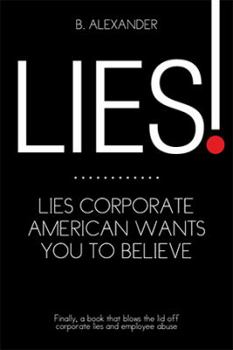 Paperback Lies!: Lies Corporate America Wants You to Believe Book