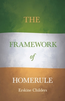 Paperback The Framework of Home Rule: With an Excerpt From Remembering Sion By Ryan Desmond Book