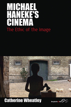 Hardcover Michael Haneke's Cinema: The Ethic of the Image Book