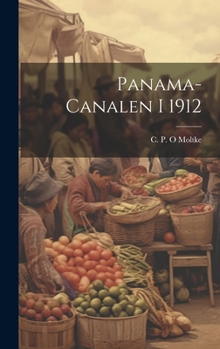 Hardcover Panama-canalen I 1912 [Danish] Book