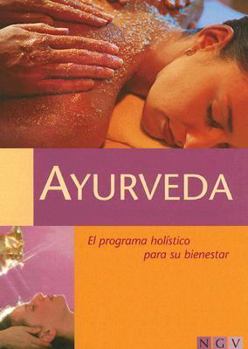 Hardcover Ayurveda: El Programa Holistico Para su Bienestar [Spanish] Book