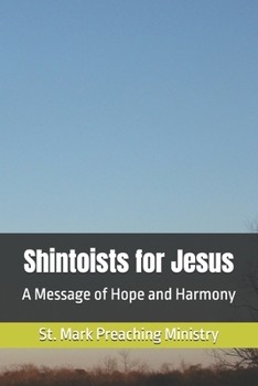 Paperback Shintoists for Jesus: A Message of Hope and Harmony Book