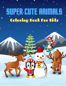 Paperback SUPER CUTE ANIMALS - Coloring Book For Kids: Sea Animals, Farm Animals, Jungle Animals, Woodland Animals and Circus Animals Book