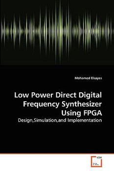 Paperback Low Power Direct Digital Frequency Synthesizer Using FPGA Book