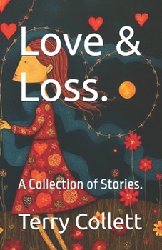 Paperback Love & Loss.: A Collection of Stories. Book