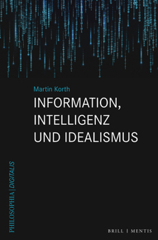 Hardcover Information, Intelligenz Und Idealismus [German] Book