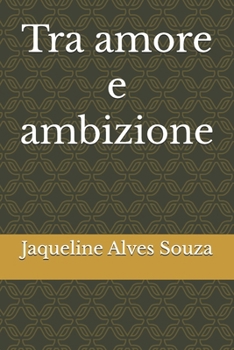 Paperback Tra amore e ambizione [Italian] Book