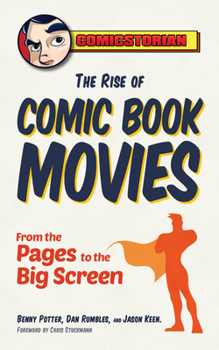 Paperback The Rise of Comic Book Movies: From the Pages to the Big Screen Book
