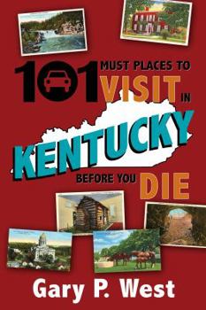 Hardcover 101 Must Places to Visit in Kentucky Before You Die Book