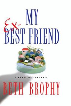 Paperback My Ex-Best Friend: A Novel of Suburbia Book