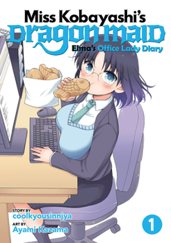 Miss Kobayashi's Dragon Maid: Elma's Office Lady Diary, Vol. 1 - Book #1 of the Miss Kobayashi's Dragon Maid: Elma's Office Lady Diary