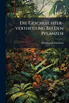 Paperback Die Geschlechter-vertheilung Bei Den Pflanzen Book
