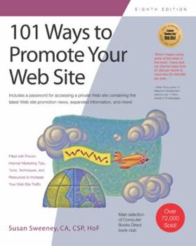Paperback 101 Ways to Promote Your Web Site: Filled with Proven Internet Marketing Tips, Tools, Techniques, and Resources to Increase Your Web Site Traffic Book